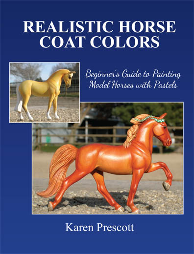 Realistic Horse Coat Colors: Beginner's Guide to Painting Models with Pastels, by Karen Prescott